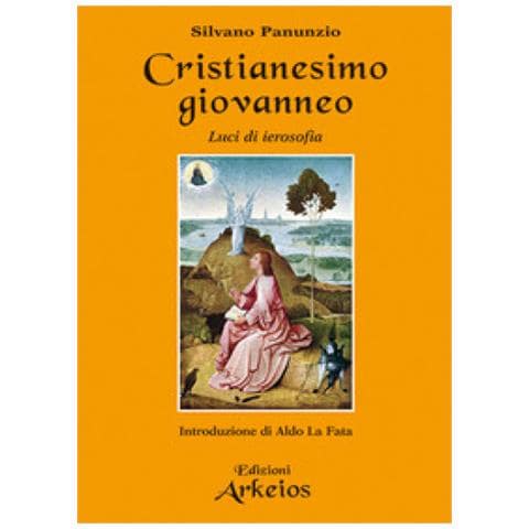Silvano Panunzio - Cristianesimo Giovanneo. Luci Di Ierosofia - Foto 1