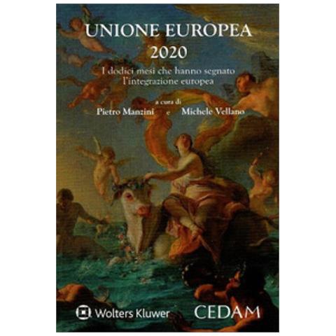 Pietro Manzini - Europa 2020. I dodici mesi che hanno segnato l’integrazione europea - Foto 1