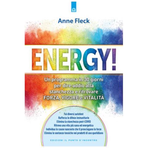 Anne Fleck - Energy! Un Programma In 30 Giorni Per Dire Addio Alla Stanchezza E Ritrovare Forza, Vigore E Vitalità - Foto 1