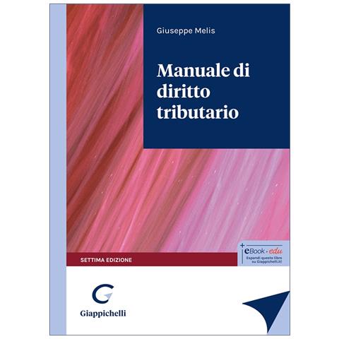 Giuseppe Melis - Manuale di diritto tributario - Foto 1