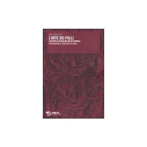Hans Prinzhorn - L'arte dei folli. L'attività plastica dei malati mentali - Foto 2