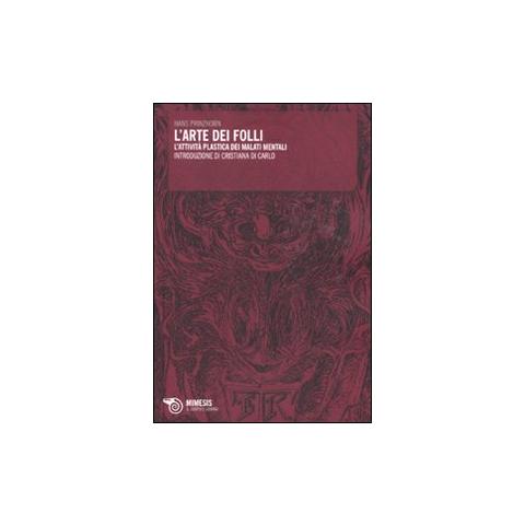 Hans Prinzhorn - L'arte dei folli. L'attività plastica dei malati mentali - Foto 1