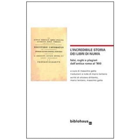 M. Gatta - L'incredibile storia dei libri di Numa. Falsi, roghi e plagiari dall'antica Roma al '900 - Foto 2