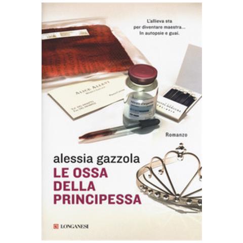 Alessia Gazzola - Le Ossa Della Principessa - Foto 1