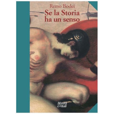 Remo Bodei - Se La Storia Ha Un Senso. Nuova Ediz. - Foto 1
