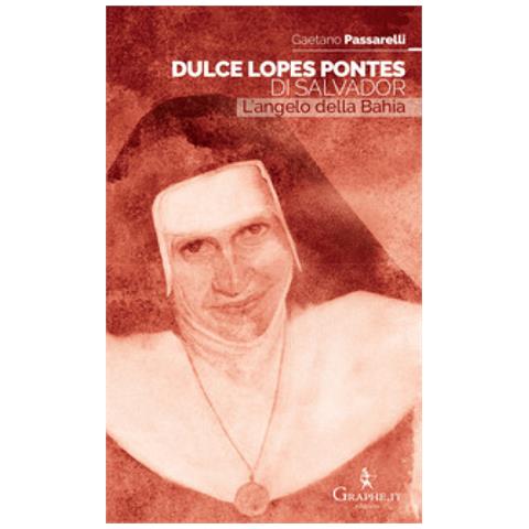 Gaetano Passarelli - Dulce Lopes Pontes Di Salvador. L'angelo Della Bahia - Foto 1