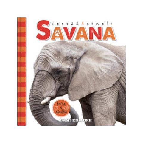 Serena Vezzani - Savana. Carezzanimali Tocca E Ascolta. Ediz. A Colori - Foto 1