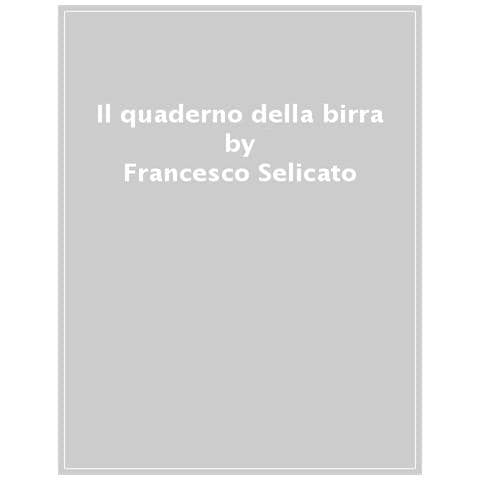 Francesco Selicato - Il Quaderno Della Birra - Foto 1