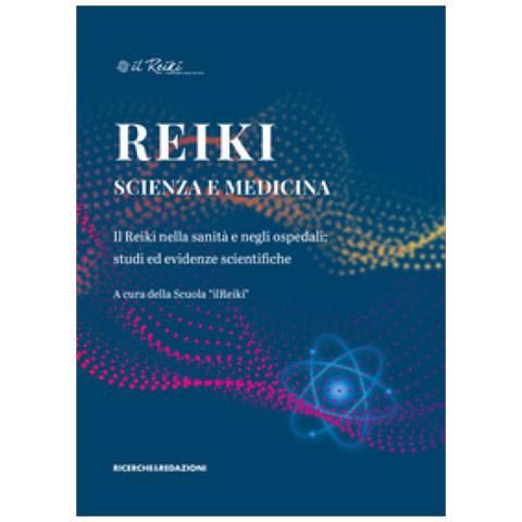 Alessio Bianchini - Reiki, scienza e medicina. Il Reiki nella sanità e negli ospedali: studi ed evidenze scientifiche - Foto 1