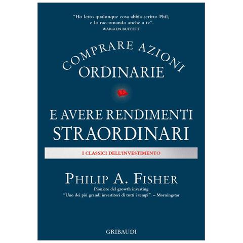 Philip A. Fisher - Comprare Azioni Ordinarie E Avere Rendimenti Straordinari - Foto 2