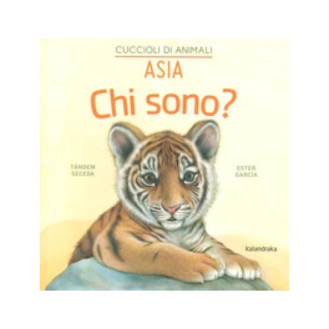 Seceda Tandem - Asia. Chi Sono? Cuccioli Di Animali. Ediz. A Colori - Foto 1