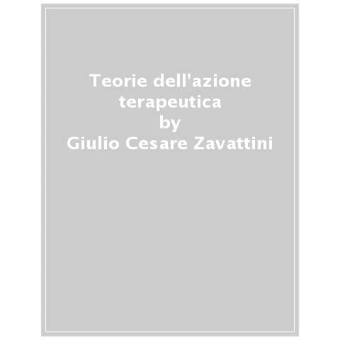 Patrizia Velotti - Teorie dell'azione terapeutica. Tra interpretazione e relazione - Foto 1