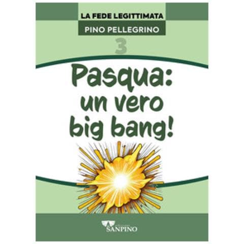 Pino Pellegrino - Pasqua: Un Vero Big Bang! - Foto 1