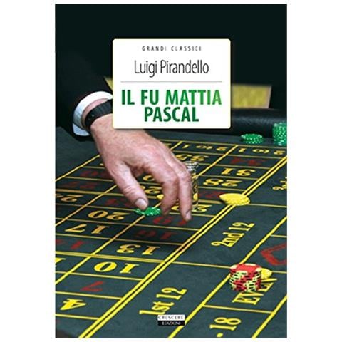Luigi Pirandello - Il fu Mattia Pascal. Ediz. integrale. Con Segnalibro - Foto 1