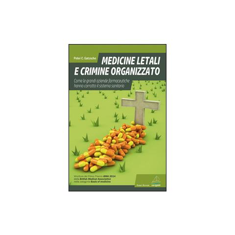 Medicine letali e crimine organizzato. Come le grandi aziende farmaceutiche hanno corrotto il sistema sanitario - Foto 2