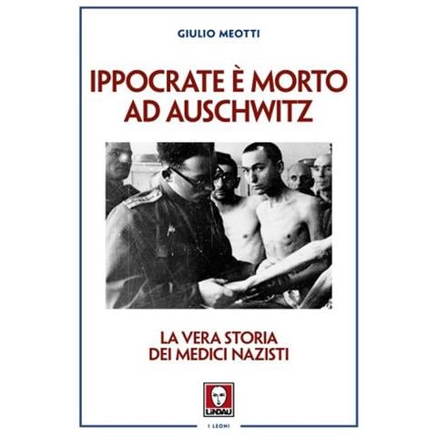 Giulio Meotti - Ippocrate E Morto Ad Auschwitz - Foto 1