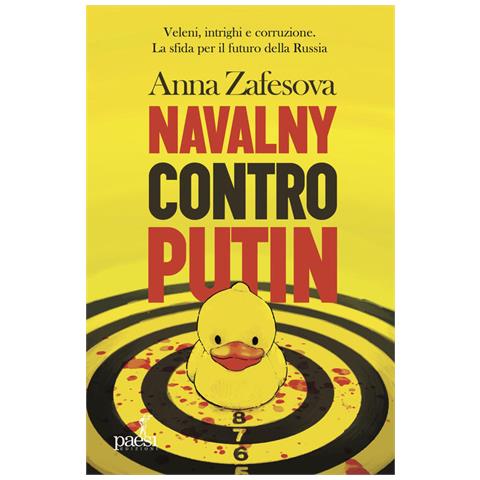 Anna Zafesova - Navalny Contro Putin. Veleni, Intrighi E Corruzione. La Sfida Per Il Futuro Della Russia - Foto 2