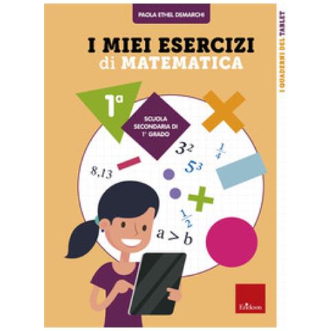 Paola Demarchi - I Miei Esercizi Di Matematica. Classe 1° - Foto 1