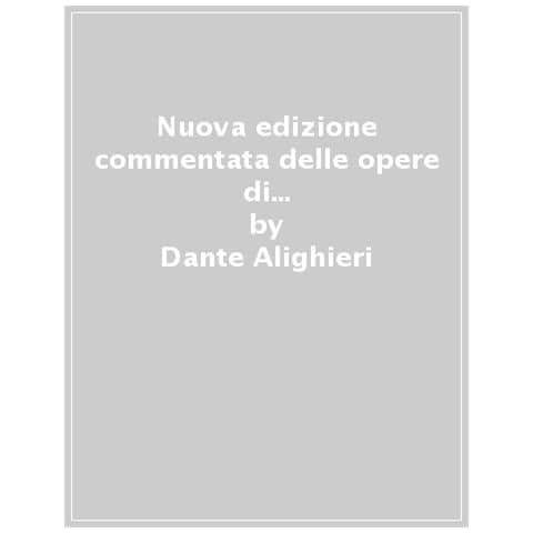 Dante Alighieri - Nuova Edizione Commentata Delle Opere Di Dante. 5: Epistole · Egloge · Questio De Aqua Et Terra - Foto 1