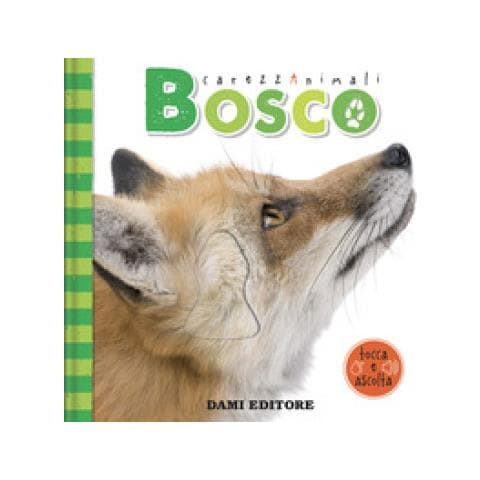 Serena Vezzani - Bosco. Carezzanimali Tocca E Ascolta. Ediz. A Colori - Foto 1