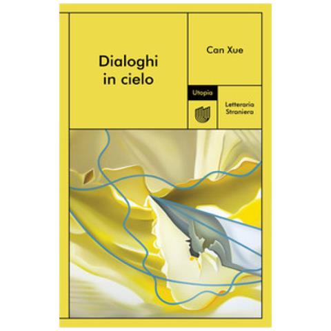 Can Xue - Dialoghi in cielo - Foto 1