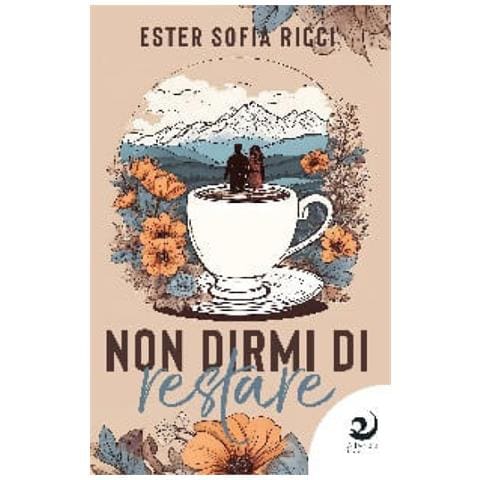Ester Sofia Ricci - Non Dirmi Di Restare - Foto 1