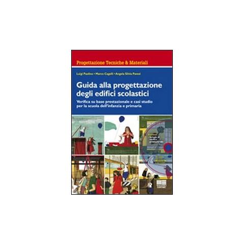 Guida alla progettazione degli edifici scolastici. Verifica su base prestazionale e casi studio per la scuola dell'infanzia e primaria. Con CD-ROM - Foto 1