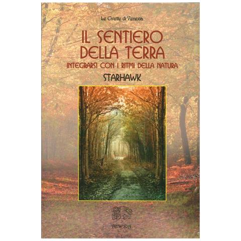 Starhawk - Il sentiero della terra. Integrarsi con i ritmi della natura - Foto 2