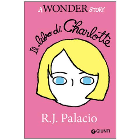 R. J. Palacio - Il Libro Di Charlotte. A Wonder Story - Foto 2