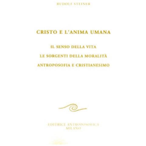 Rudolf Steiner - Cristo e l'anima umana. Il senso della vita. Le sorgenti della moralità. Antroposofia e cristianesimo - Foto 1