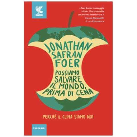 Jonathan Safran Foer - Possiamo Salvare Il Mondo, Prima Di Cena. Perché Il Clima Siamo Noi - Foto 1