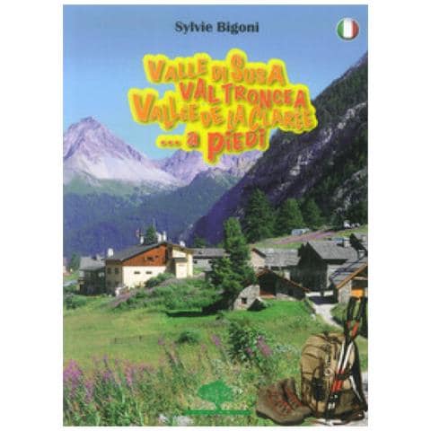 Sylvie Bigoni - Valle Di Susa, Val Troncea, Vallée De La Clarée. A Piedi - Foto 2