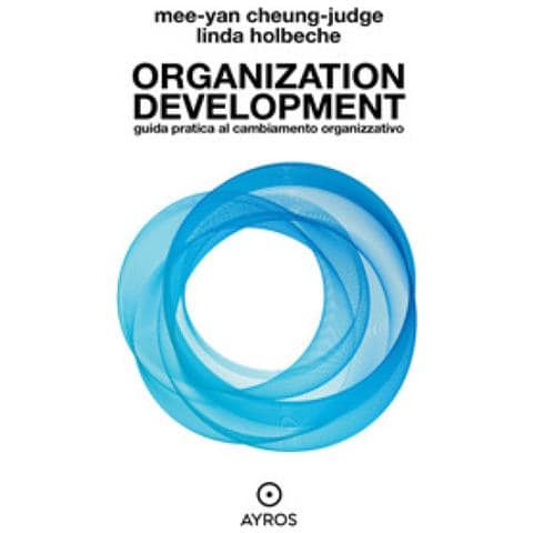Mee-Yan Cheung-Judge - Organization development. Cambiare il mondo, un'organizzazione alla volta - Foto 1