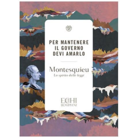 Charles L. De Montesquieu - Per Mantenere Il Governo Devi Amarlo. Lo Spirito Delle Leggi - Foto 1