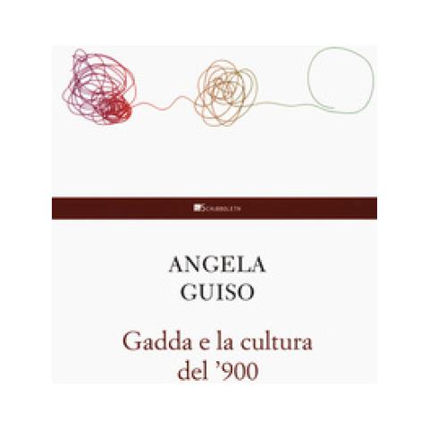 Angela Guiso - Gadda E La Cultura Del '900 - Foto 1
