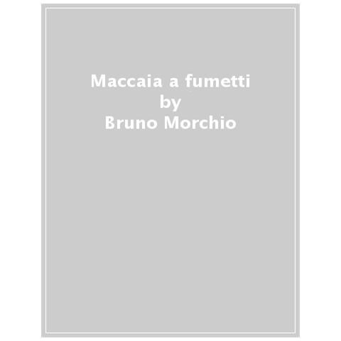 Bruno Morchio - Maccaia A Fumetti - Foto 1