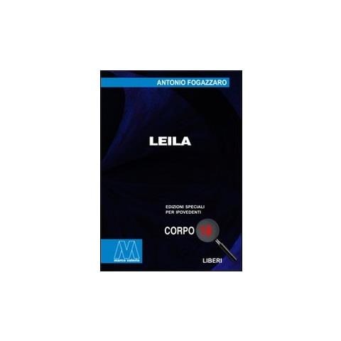 Antonio Fogazzaro - Leila. Ediz. per ipovedenti - Foto 1