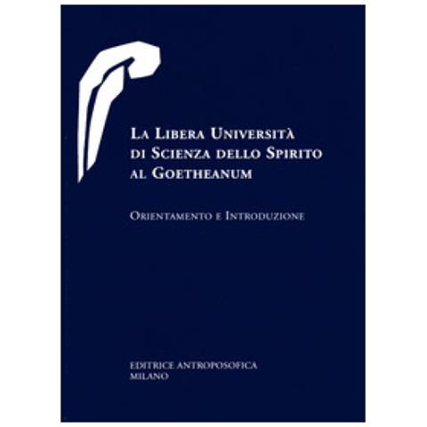 Johannes Kühl - La libera università di scienza dello spirito al Goetheanum. Orientamento e introduzione - Foto 1