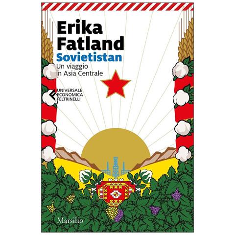 Erika Fatland - Sovietistan. Un Viaggio In Asia Centrale - Foto 2