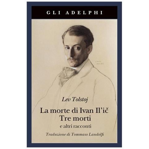 Lev Tolstoj - La morte di Ivan Il'ic-Tre morti e altri racconti - Foto 2