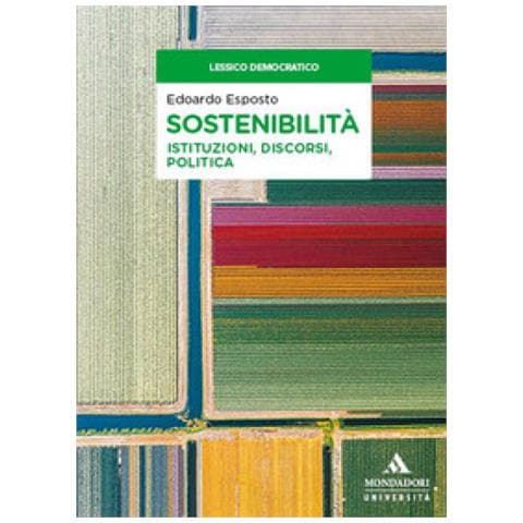 Edoardo Esposto - Sostenibilità. Istituzioni, Discorsi, Politica - Foto 1