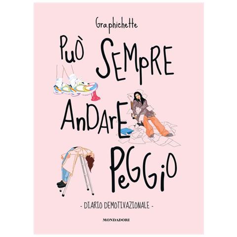 Beatrice Gra.phichette Fanzaga - Può sempre andare peggio. Diario demotivazionale - Foto 1