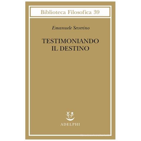 Emanuele Severino - Testimoniando il destino - Foto 1