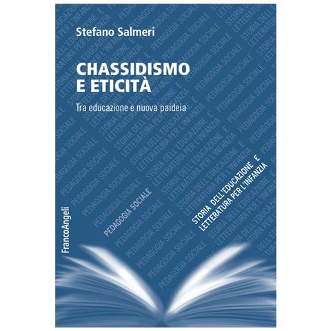 Stefano Salmeri - Chassidismo e eticità. Tra educazione e nuova paideia - Foto 1
