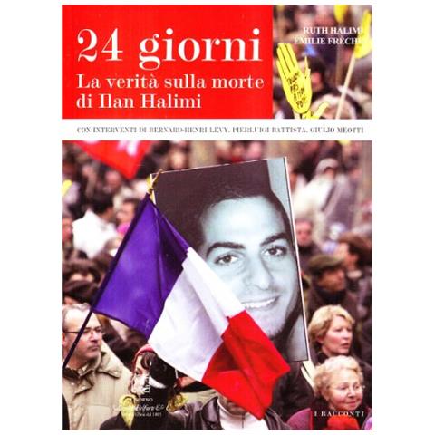 Ruth Halimi - Ventiquattro giorni. La verità sulla morte di Ilan Halimi - Foto 1