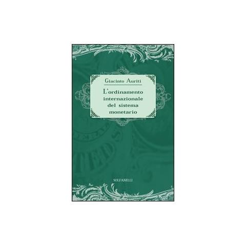 Giacinto Auriti - L'ordinamento internazionale del sistema monetario - Foto 1