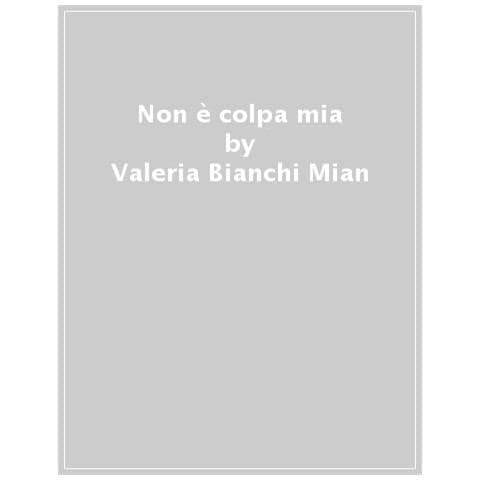 Valeria Bianchi Mian - Non È Colpa Mia - Foto 1