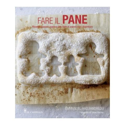 Emmanuel Hadjiandreou - Fare Il Pane. Ricette Passo Passo Per Fare Il Pane Con I Bambini. Ediz. Illustrata - Foto 2