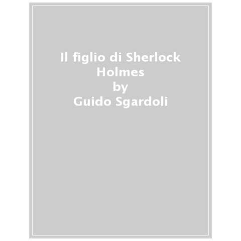 Guido Sgardoli - Il Figlio Di Sherlock Holmes - Foto 1