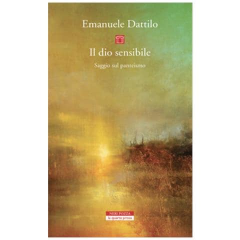 Emanuele Dattilo - Il Dio Sensibile. Saggio Sul Panteismo - Foto 1